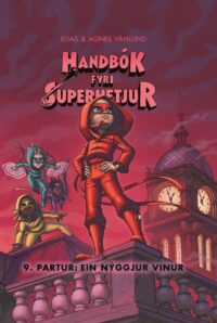 Handbók fyri superhetjur 9. partur: Ein nýggjur vinur