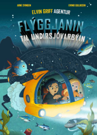 Elvin Griff agentur 6 - Flýggjanin til undirsjóvarbýin