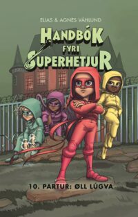 Handbók fyri superhetjur 10. partur - Øll lúgva