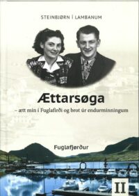 Ættarsøga II - Ætt mín í Fuglafirði og brot úr undurminningum